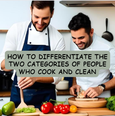 How to differentiate the two categories of people who cook and clean