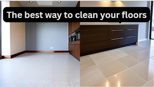 The best way to clean your floors 