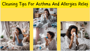 Cleaning Tips For Asthma And Allergies Relief