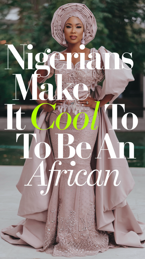 Nigerian people make it cool to be an African - Other African countries